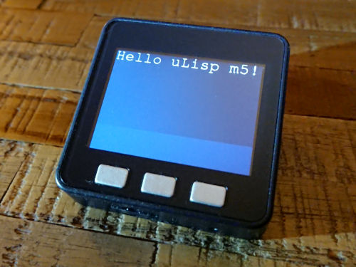 &ldquo;Hello uLisp!&rdquo; on the M5Stack; click for a larger version (323&nbsp;kB).