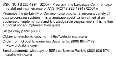 “BSR INCITS 226-1994 (S200x), Programming Language Common Lisp
  (stabilized maintenance of ANSI INCITS 226-1994 (R2004))”