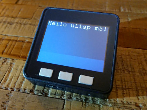 “Hello uLisp!” on the M5Stack; click for a larger version (323 kB).